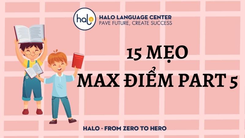 15 mẹo giúp đạt max điểm Part 5 TOEIC - Halo Language Center