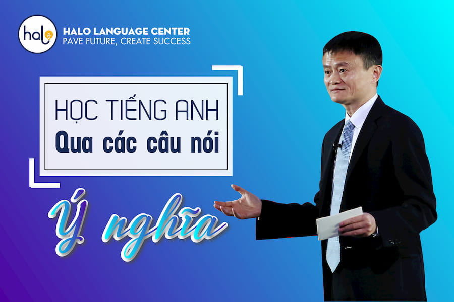 Học tiếng Anh qua các câu nói hay ý nghĩa