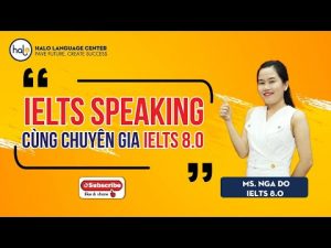 IELTS SPEAKING CÙNG CHUYÊN GIA IELTS 8.0_Ms. NGA DO