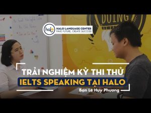 Lê Huy Phương trải nghiệm thi thử IELTS