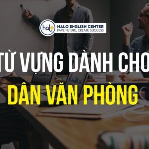 từ vựng dành cho dân văn phòng