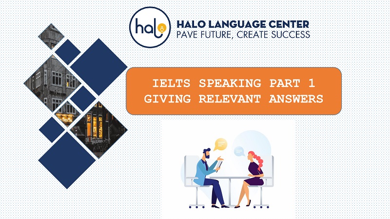 Ielts Speaking Part 1 Giving Relevant Answers