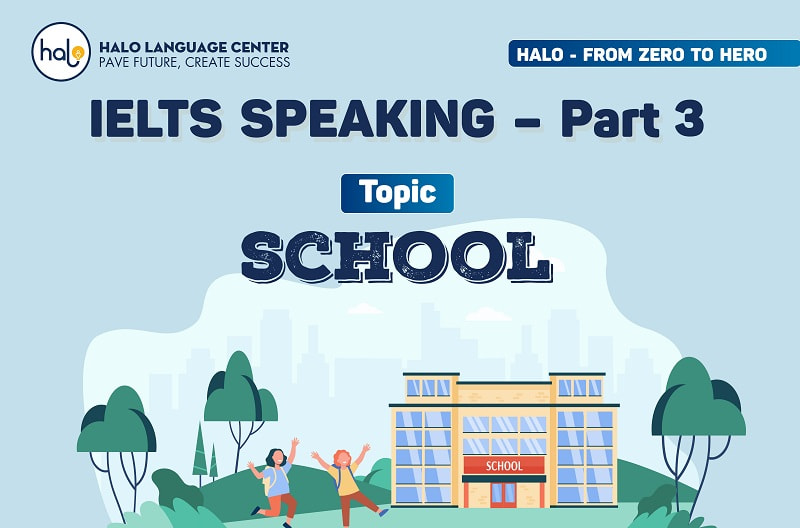 IELTS Speaking Part 3 Topic School (Question And Answer)