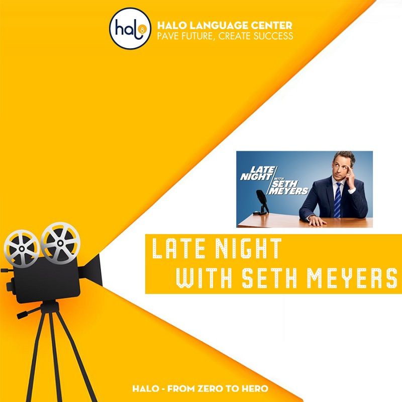 10 Talk Show Hoc Tieng Anh - Late Night with Seth Meyers