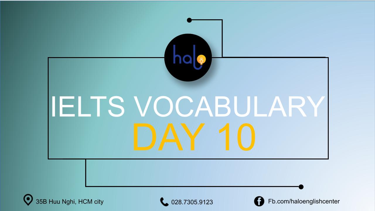 IELTS Vocabulary Day 10 - 60 Ngày Học Từ Vựng IELTS