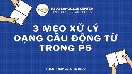 3 mẹo xử lý câu động từ trong Part 5 TOEIC - Halo Language Center