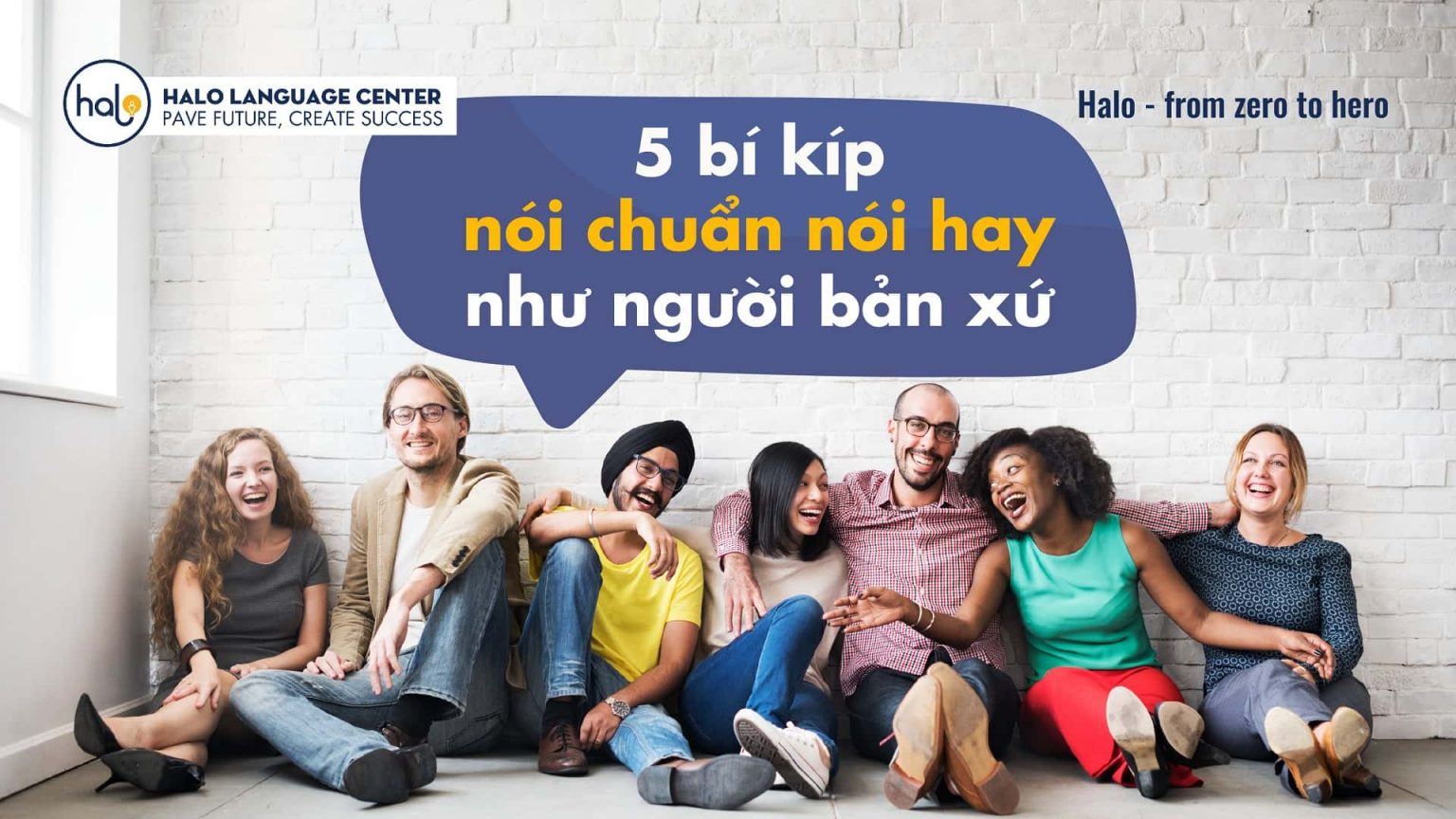 5 BÍ KÍP NÓI CHUẨN NÓI HAY NHƯ NGƯỜI BẢN XỨ