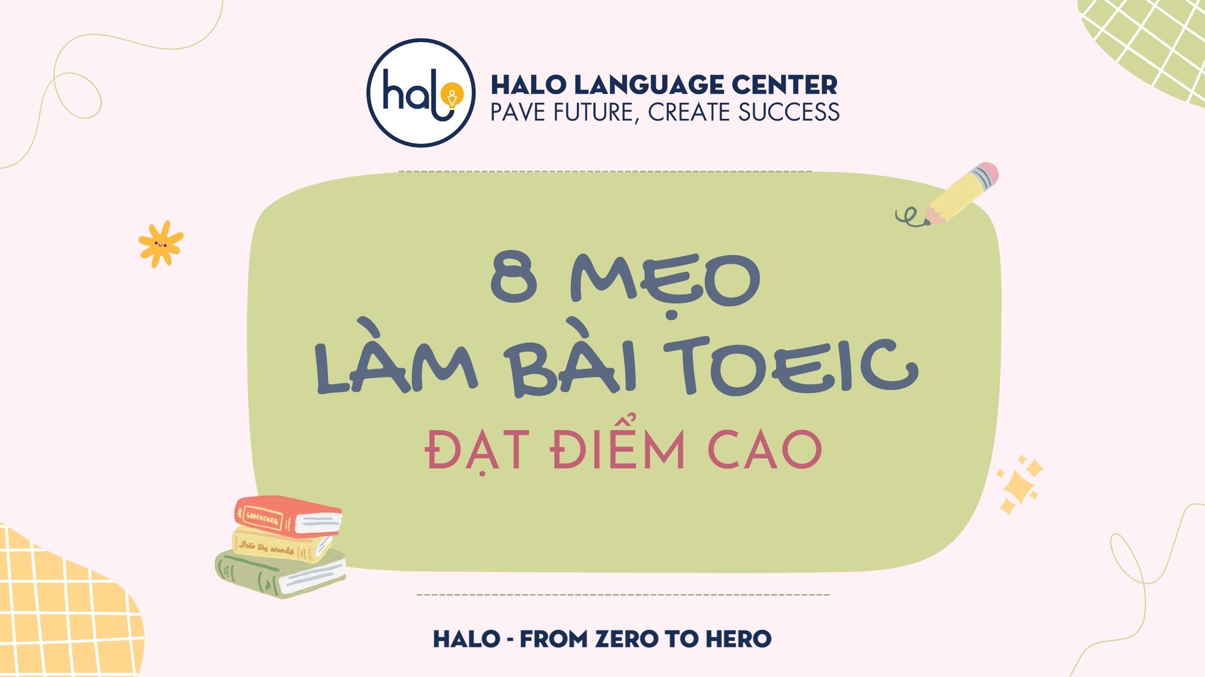 8 Mẹo làm bài toeic điểm cao - Halo Language Center