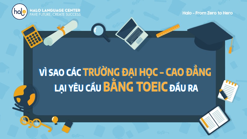 Các trường đại học yêu cầu chuẩn đầu ra tiếng Anh TOEIC - Halo Language Center