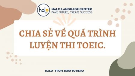 Chia sẻ về quá trình luyện thi toeic - Halo Language Center