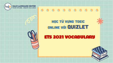 Học từ vựng Online với Quizlet ETS 2021 Vocabulary