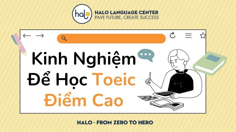 Kinh nghiệm học TOEIC đạt điêm cao - Halo Language Center