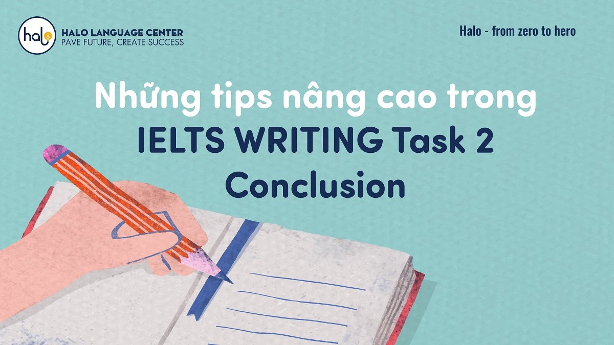 Những Tips Nâng Cao Trong IELTS Writing Task 2 Conclusion