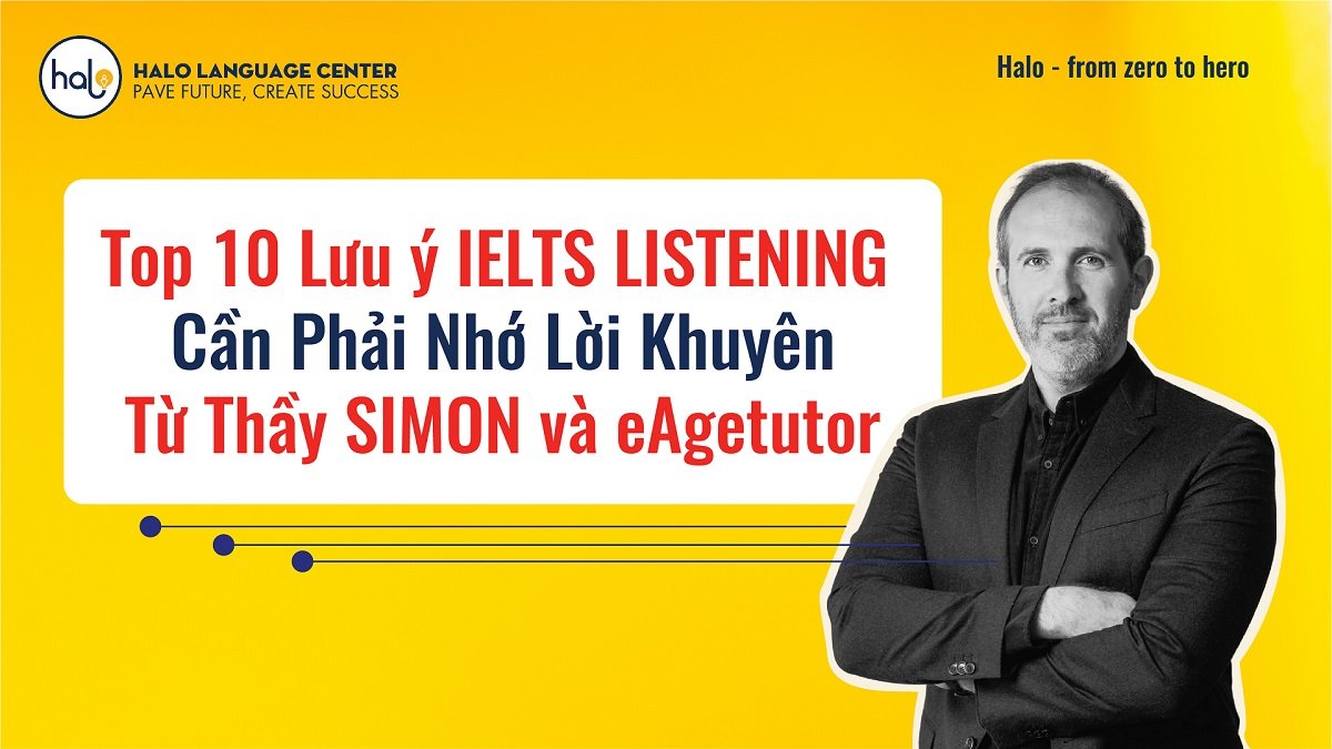 Top 10 lưu ý ielts listening cần phải nhớ lời khuyên từ thầy Simon và eAgetutor