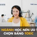 Các ngành học nên ưu tiên chọn bằng TOEIC