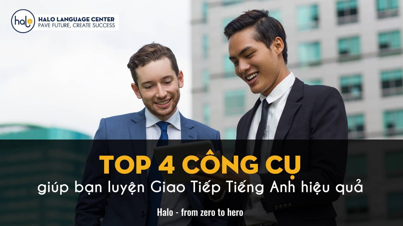 Top 4 Công Cụ Giúp Bạn Luyện Giao Tiếp Tiếng Anh Hiệu Quả
