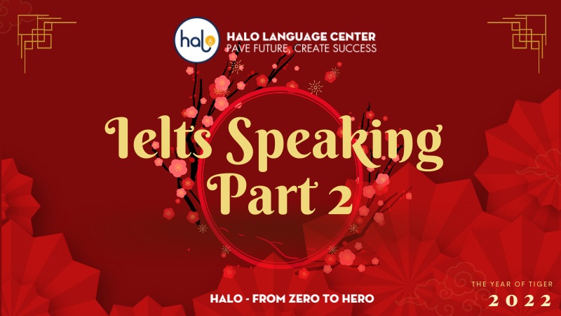 Bài mẫu IELTS Speaking Part 2 - Chủ đề Tet Holiday