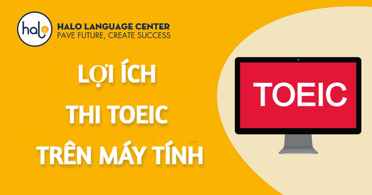 Lợi ích khi tham gia bài thi TOEIC trên máy tính tại IIG