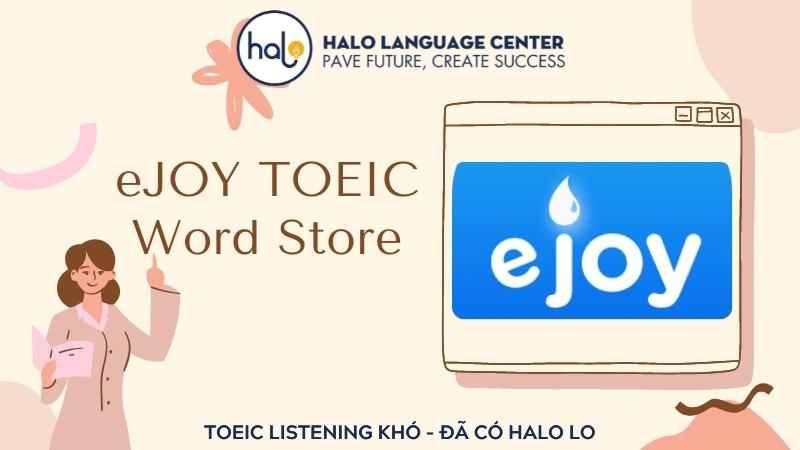 Top 5 App Học Từ vựng TOEIC Tốt Nhất Hiện Nay - eJoy Word Store - Halo Language Center