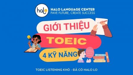 Giới thiệu tất tần tật về bài thi TOEIC 4 kỹ năng - Halo Language Center