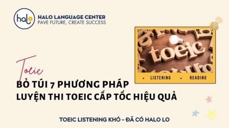 Phương pháp luyện thi TOEIC cấp tốc hiệu quả - Halo Language Center