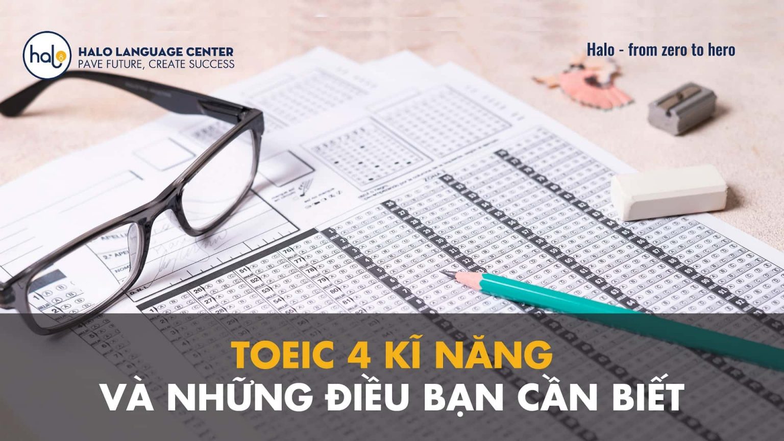 Tất tần tật thông tin về kỳ thi TOEIC 4 kỹ năng