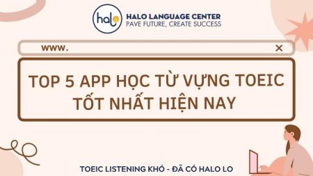 Top 5 App Học Từ vựng TOEIC Tốt Nhất Hiện Nay - Halo Language Center