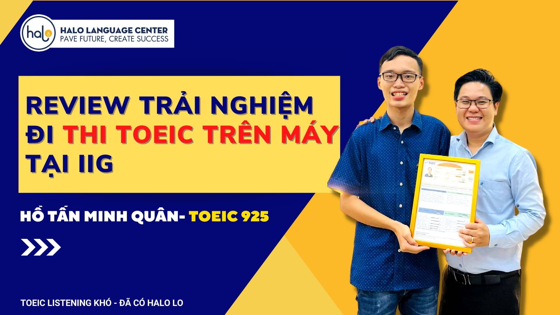 Hồ Tấn Minh Quân chia sẻ về trải nghiệm đi thi TOEIC trên máy tính tại IIG