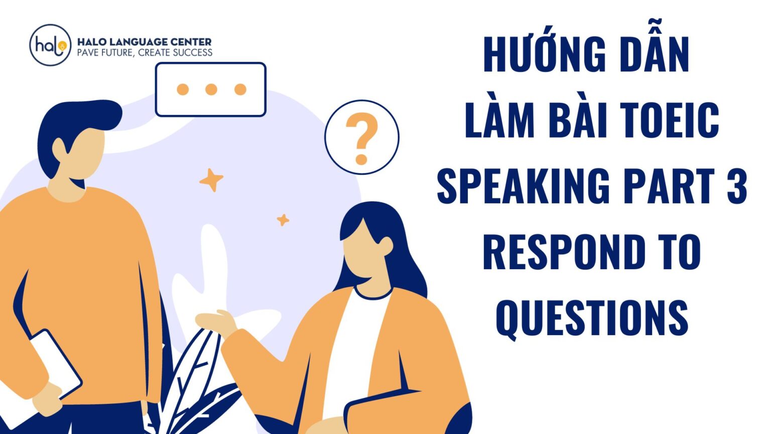 Hướng dẫn làm bài TOEIC Speaking Part 3 Respond To Questions