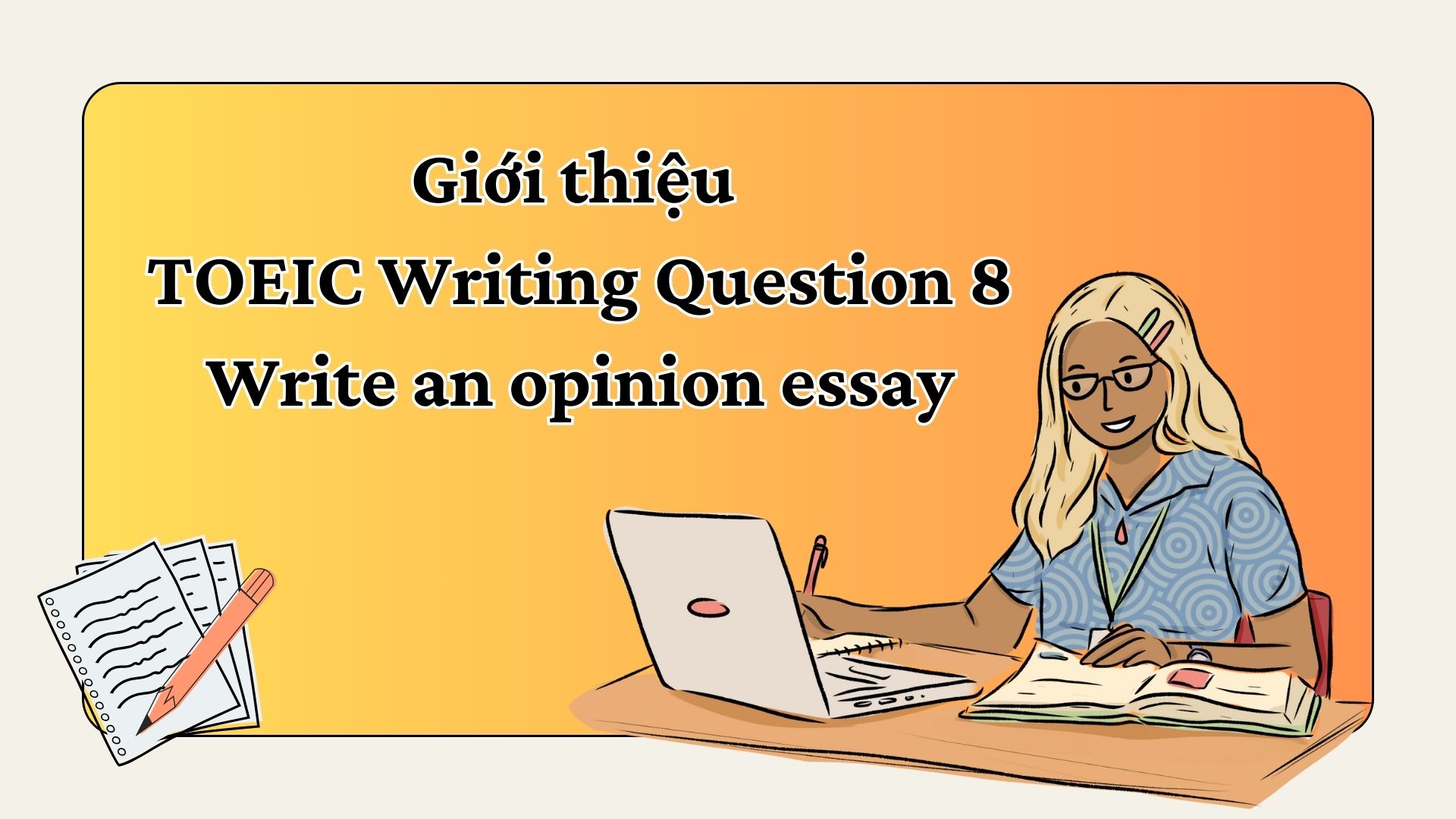 TOEIC Writing Question 8 Write an opinion essay