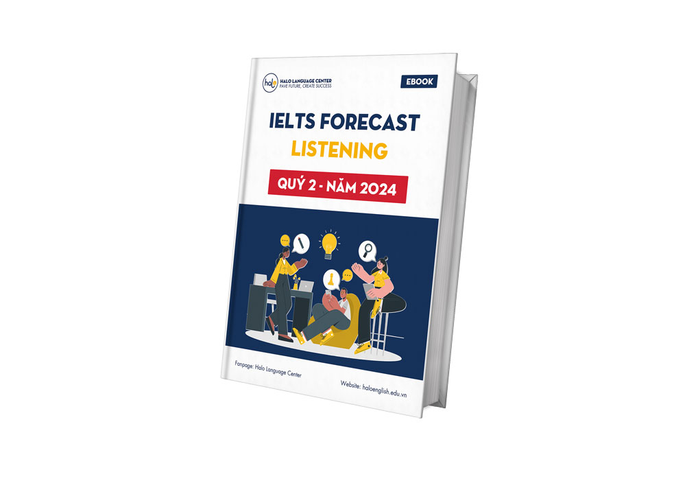 Bộ dự đoán đề IELTS Listening Quý 2 2024