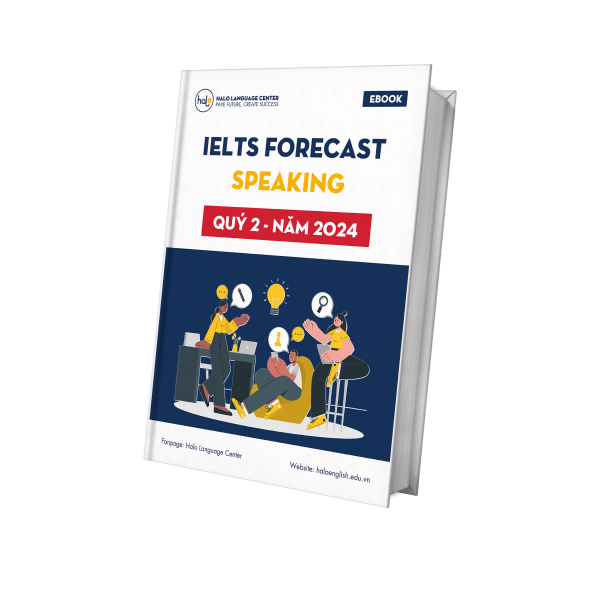 Forecast IELTS - Quí 2 - 2024 - Speaking