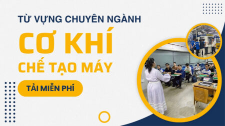 Từ vựng chuyên ngành Cơ Khí Chế Tạo Máy